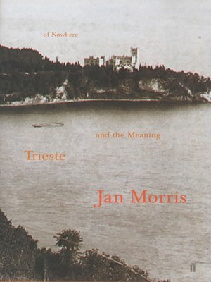 cover image of Trieste and the meaning of nowhere